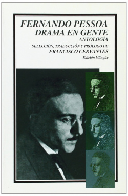 Fernando Pessoa : Drama en gente : Antología. Edición bilingüe