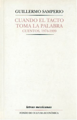 Cuando el tacto toma la palabra : Cuentos, 1974-1999