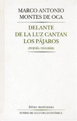 Delante de la luz cantan los pájaros (Poesía 1953 - 2000)