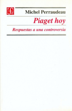 Piaget hoy : Respuestas a una controversia