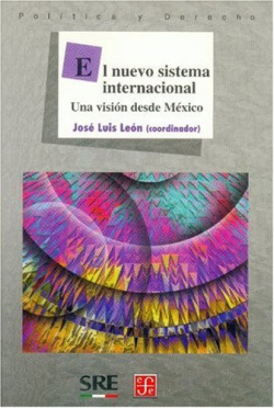 El nuevo sistema internacional : Una visión desde México