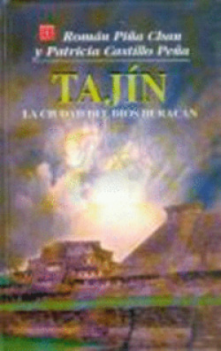 Tajín : La ciudad del dios Huracán