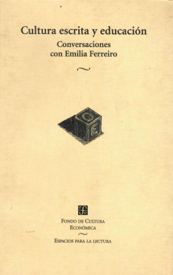 Cultura escrita y educación : Conversaciones de Emilia Ferreiro con José Antonio Castorina, Daniel G