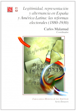 Legitimidad, representación y alternancia en España y América Latina: las reformas electorales (1880