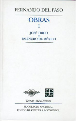 Obras, I : José Trigo y Palinuro de México