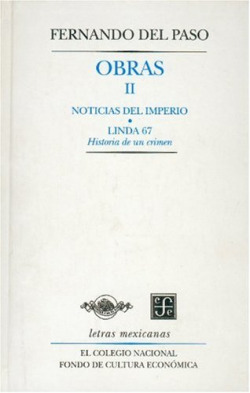 Obras, II : Noticias del Imperio y Linda 67 : Historia de un crimen
