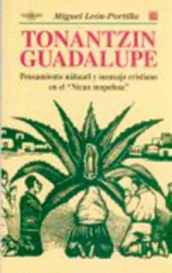 Tonantzin Guadalupe : Pensamiento náhuatl y mensaje cristiano en el Nican Mopohua