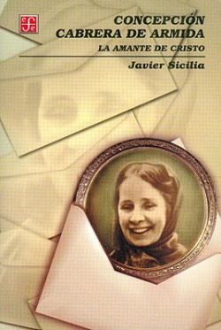 Concepción Cabrera de Armida : La amante de Cristo