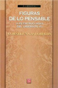 Figuras de lo pensable (Las encrucijadas del laberinto VI)