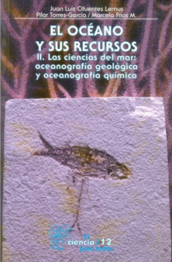 El océano y sus recursos, II : Las ciencias del mar: oceanografía geológica y oceonografía química