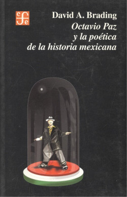 Octavio Paz y la poética de la historia mexicana