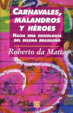 Carnavales, malandros y héroes : Hacia una sociología del dilema brasileño