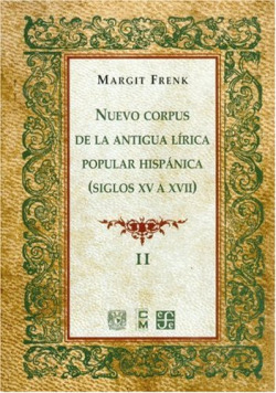 Nuevo corpus de la antigua lírica popular hispínica (Siglos XV a XVII), II