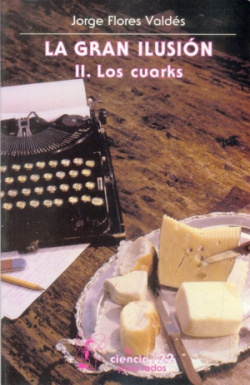 La gran ilusión, II : Los cuarks