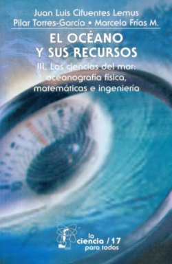 El océano y sus recursos, III : Las ciencias del mar : oceanografía física, matemáticas e ingeniería