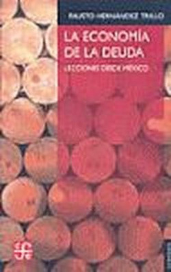 La economía de la deuda : Lecciones desde México