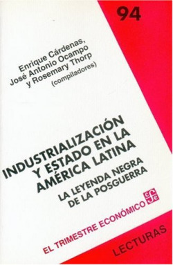 Industrialización y Estado en la América Latina : La leyenda negra de la posguerra