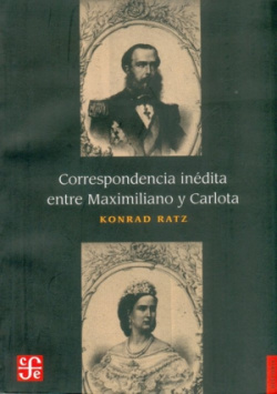 Correspondencia inédita entre Maximiliano y Carlota