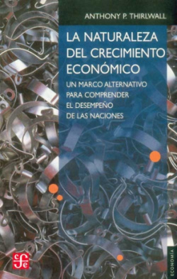 La naturaleza del crecimiento económico : Un marco alternativo para comprender el desempeño de las n