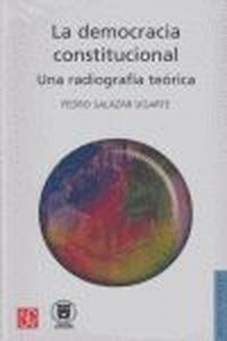 La democracia constitucional : Una radiografía teórica