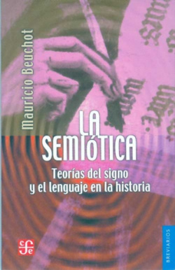 La semiótica : Teorías del signo y el lenguaje en la historia