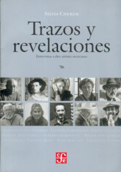 Trazos y revelaciones : Entrevistas a diez artistas mexicanos