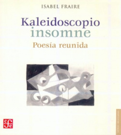 Kaleidoscopio insomne : Poesía reunida