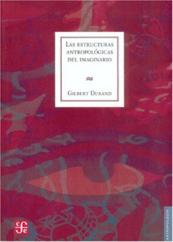 Las estructuras antropológicas del imaginario : Introducción a la arquetipología general