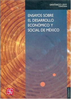 Ensayos sobre el desarrollo económico y social de México
