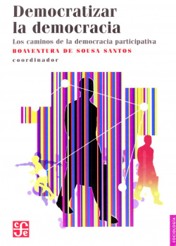 Democratizar la democracia : Los caminos de la democracia participativa