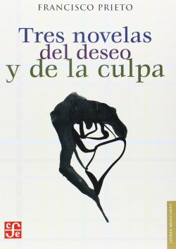 Tres novelas del deseo y de la culpa