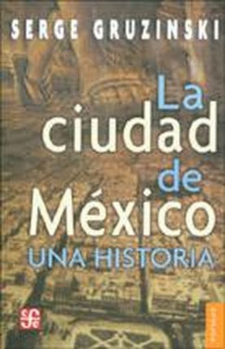 La Ciudad de México : una historia