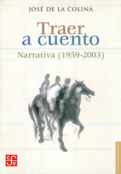 Traer a cuento : Narrativa (1959-2003)
