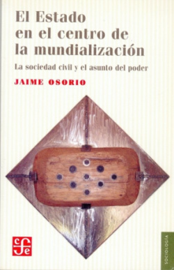 El Estado en el centro de la mundialización : La sociedad civil y el asunto del poder