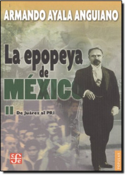 La epopeya de México, II : De Juárez al PRI