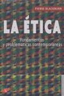 La ética : Fundamentos y problemáticas contemporáneas