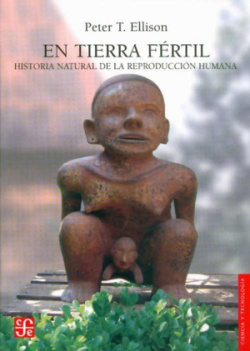 En tierra fértil : Historia natural de la reproducción humana
