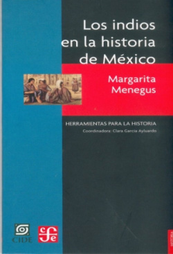 Los indios en la historia de México, siglos XVI al XIX : balance y perspectivas