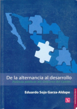 De la alternancia al desarrollo : Políticas públicas del Gobierno del Cambio