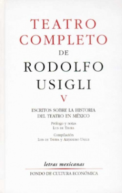 Teatro completo, V : Escritos sobre la historia del teatro en México