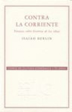 Contra la corriente : ensayos sobre historia de las ideas