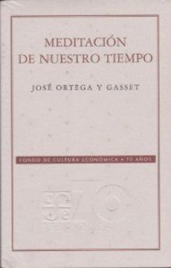 Meditación de nuestro tiempo : las conferencias de Buenos Aires, 1916-1928