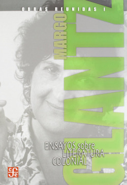 Obras reunidas I. Ensayos sobre literatura colonial