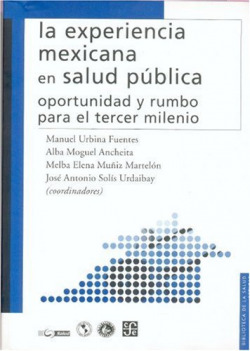 La experiencia mexicana en salud pública : Oportunidad y rumbo para el tercer milenio