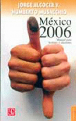 México 2006 : Manual para lectores y electores
