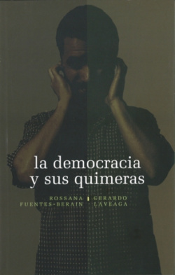 La democracia y sus quimeras : Diálogo entre un escéptico y una idealista