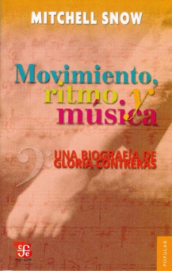 Movimiento, ritmo y música : Una biografía de Gloria Contreras
