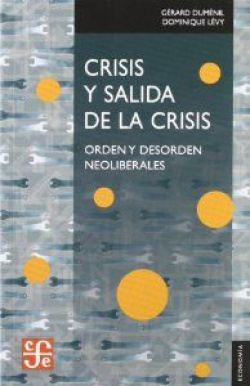 Crisis y salida de la crisis : Orden y desorden neoliberales