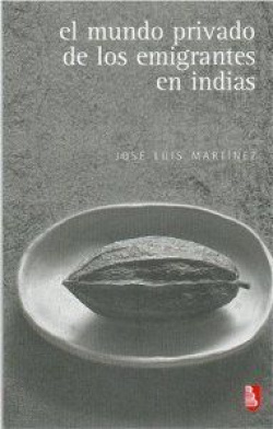 El mundo privado de los emigrantes en Indias