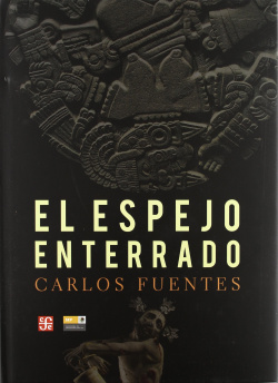 El espejo enterrado. Reflexiones sobre España y América Latina